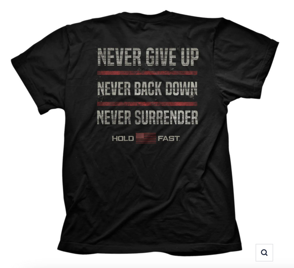 HOLD FAST NEVER BACK DOWN TSHIRT
